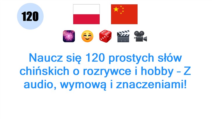 Naucz się 120 prostych słów chińskich o rozrywce i hobby – Z audio, wymową i znaczeniami!